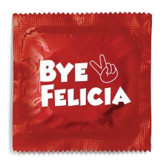 Bye Felicia Condom