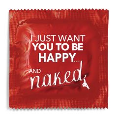 I Just Want You To Be Happy And Naked